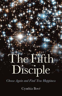 Fifth Disciple, The  Choose Again and Find True Happiness 1