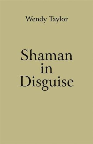 Wendy Taylor - Shaman in Disguise, Häftad