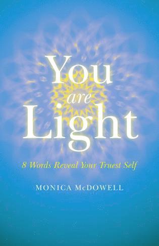 bokomslag You are Light - 8 Words Reveal Your Truest Self