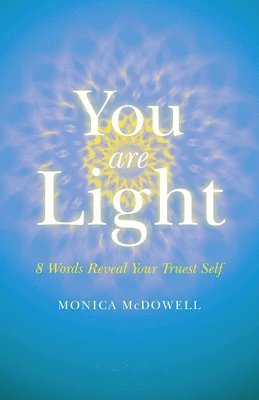 You are Light  8 Words Reveal Your Truest Self 1