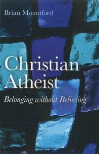 bokomslag Christian Atheist - Belonging without Believing