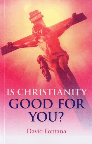 David Fontana - Is Christianity Good for You?, Häftad