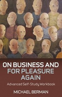 bokomslag On Business and For Pleasure Again  Advanced SelfStudy Workbook