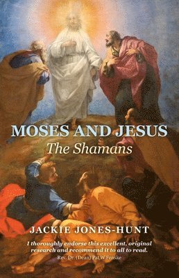 Moses and Jesus: The Shamans 1