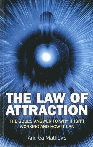 bokomslag Law of Attraction, The - Why It Isn`t Working and How It Can