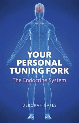 bokomslag Your Personal Tuning Fork: The Endocrine System