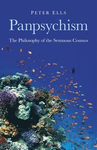 bokomslag Panpsychism - The Philosophy of the Sensuous Cosmos