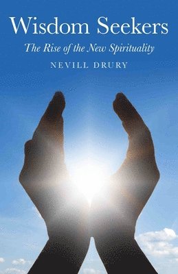 bokomslag Wisdom Seekers - The Rise of the New Spirituality