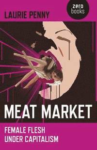 bokomslag Meat Market  Female flesh under capitalism