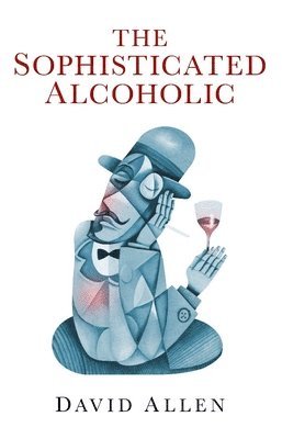 David Allen - Sophisticated Alcoholic, The, Häftad