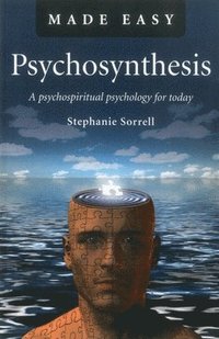 bokomslag Psychosynthesis Made Easy  A psychospiritual psychology for today