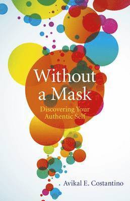 Without a Mask  Discovering Your Authentic Self 1