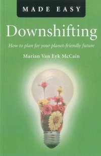 bokomslag Downshifting Made Easy  How to plan for your planetfriendly future