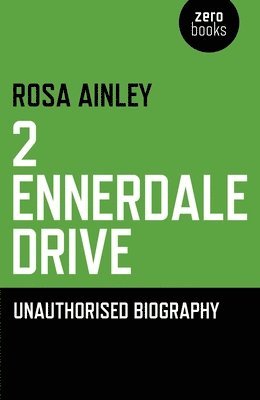 2 Ennerdale Drive  Unauthorised Biography 1