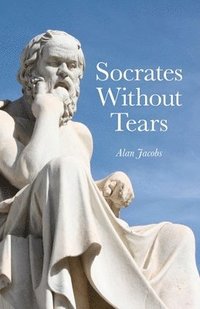 bokomslag Socrates Without Tears