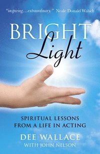 bokomslag Bright Light  Spiritual Lessons  from a Life in Acting