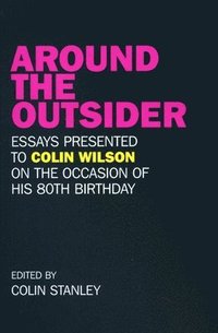 bokomslag Around the Outsider  Essays presented to Colin Wilson on the occasion of his 80th birthday