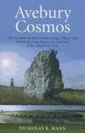 bokomslag Avebury Cosmos  The Neolithic World of Avebury henge, Silbury Hill, West Kennet long barrow, the Sanctuary & the Longstones Cove