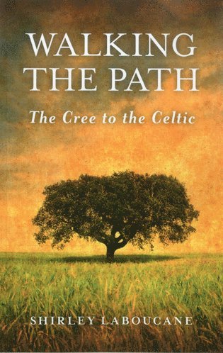 bokomslag Walking the Path: The Cree to the Celtic