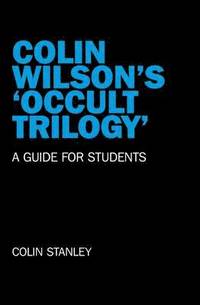 bokomslag Colin Wilson`s `Occult Trilogy`  a guide for students