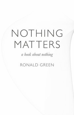 bokomslag Nothing Matters  a book about nothing