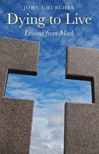bokomslag Dying to Live - Lessons from Mark