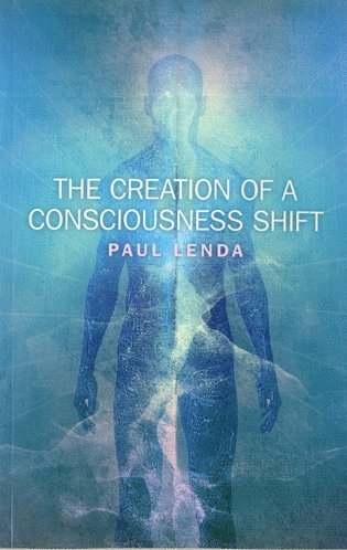 bokomslag Creation of a Consciousness Shift, The