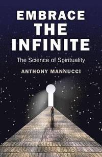 bokomslag Embrace the Infinite  The Science of Spirituality