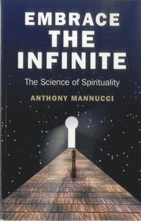bokomslag Embrace the Infinite - The Science of Spirituality