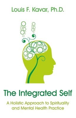 bokomslag Integrated Self, The  A Holistic Approach to Spirituality and Mental Health Practice