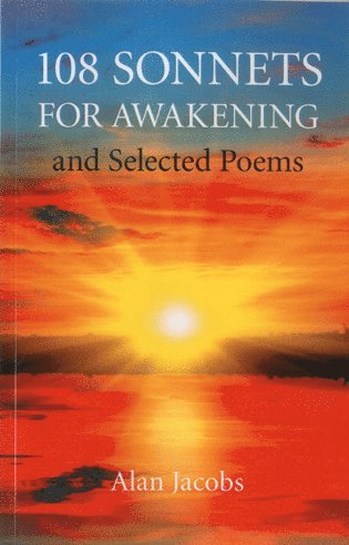 Alan Jacobs - 108 Sonnets for Awakening – and Selected Poems, Häftad