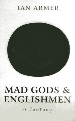 bokomslag Mad Gods and Englishmen - A Fantasy
