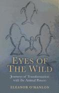 bokomslag Eyes of the Wild  Journeys of Transformation with the Animal Powers