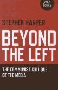 bokomslag Beyond the Left  The Communist Critique of the Media