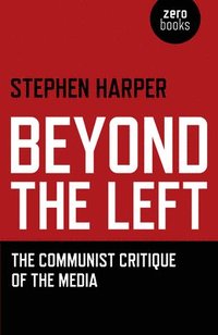 bokomslag Beyond the Left - The Communist Critique of the Media