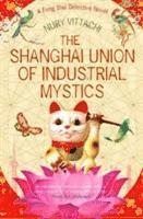 bokomslag The Shanghai Union of Industrial Mystics