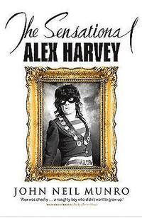 bokomslag The Sensational Alex Harvey