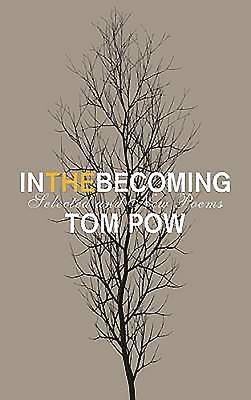 Tom Pow - Pow, T: In the Becoming, Häftad