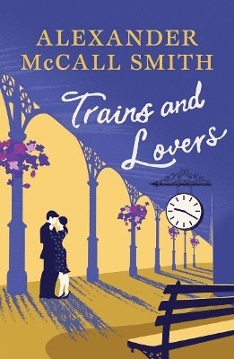 McCall Smith, A: Trains and Lovers