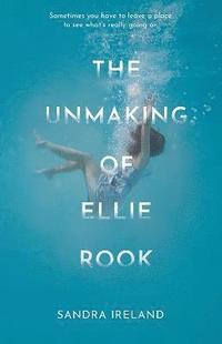 bokomslag The Unmaking of Ellie Rook