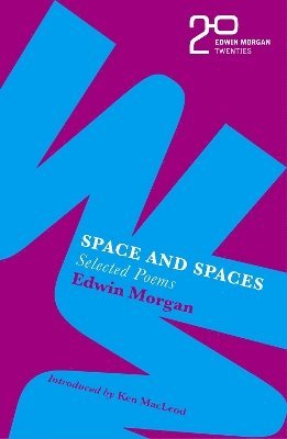 bokomslag The Edwin Morgan Twenties: Space and Spaces