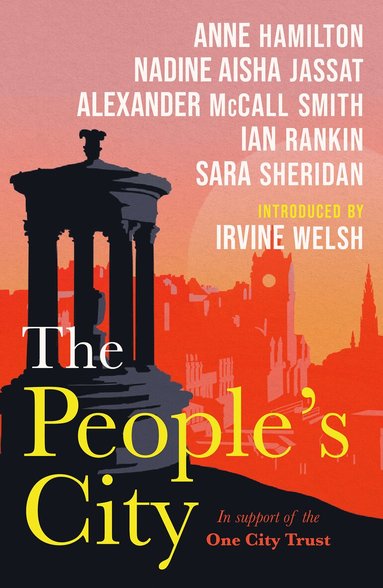 Nadine Aisha Jassat, Anne Hamilton, Alexander McCall Smith, Ian Rankin, Sara Sheridan - People's City, Häftad