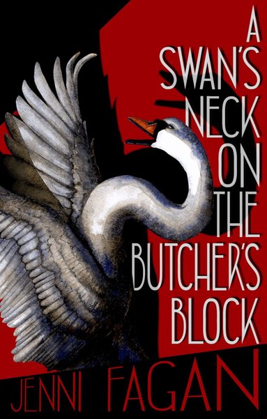 Jenni Fagan - Swan's Neck on the Butcher's Block, Häftad