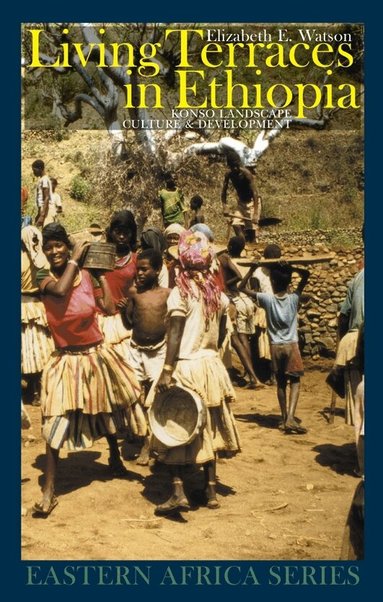 Elizabeth E. Watson - Living Terraces in Ethiopia, Inbunden