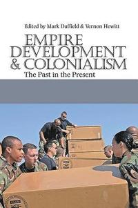 bokomslag Empire, Development and Colonialism