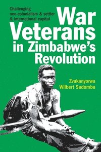 bokomslag War Veterans in Zimbabwe's Revolution