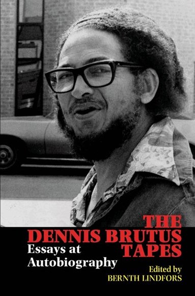 Bernth Lindfors - Dennis Brutus Tapes, Inbunden