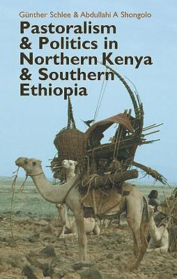 Günther Schlee, Abdullahi  A. Shongolo, Gunther Schlee, Abdullahi A. Shongolo, Abdullahi A Shongolo - Pastoralism and Politics in Northern Kenya and Southern Ethiopia, Inbunden
