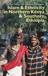 bokomslag Islam and Ethnicity in Northern Kenya and Southern Ethiopia