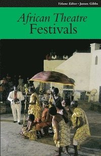 bokomslag African Theatre 11: Festivals